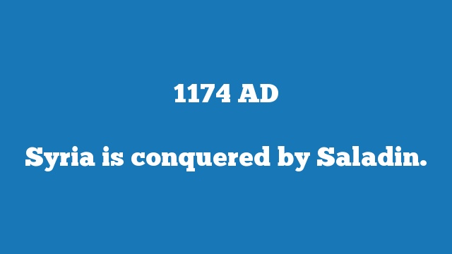 Syria is conquered by Saladin.