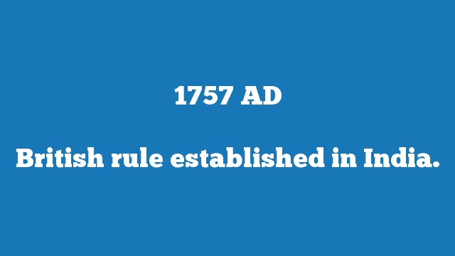 British rule established in India.