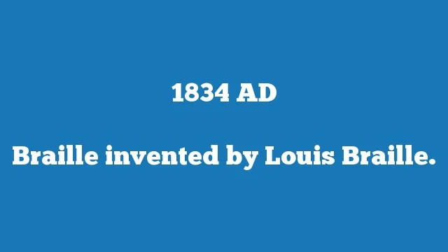 Braille invented by Louis Braille.