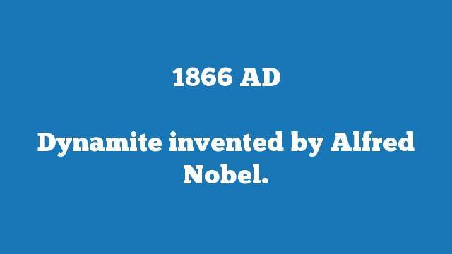 Dynamite invented by Alfred Nobel.