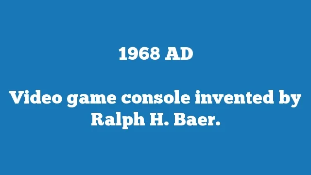 Video game console invented by Ralph H. Baer.