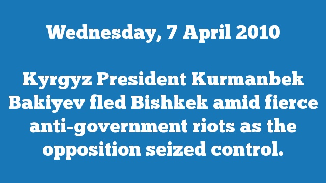 Kyrgyz President Kurmanbek Bakiyev fled Bishkek amid fierce anti-government riots as the opposition seized control.